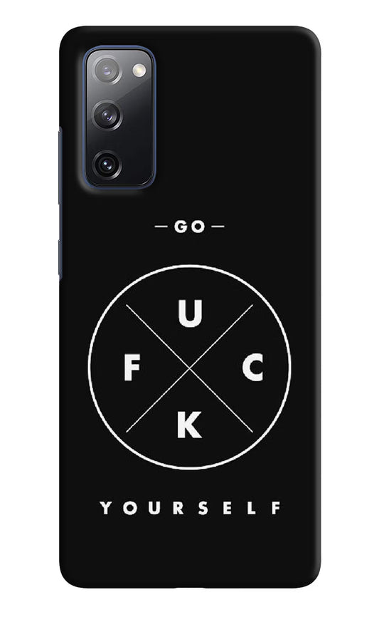 Go Fuck Yourself Samsung S20 FE Hard Case Back Cover by Casekaro