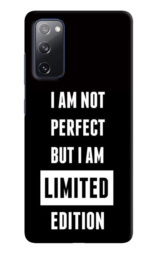 I Am Not Perfect But I Am Limited Edition Samsung S20 FE Hard Case Back Cover by Casekaro
