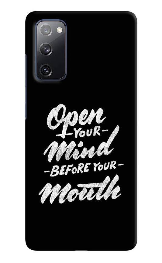Open Your Mind Before Your Mouth Samsung S20 FE Hard Case Back Cover by Casekaro