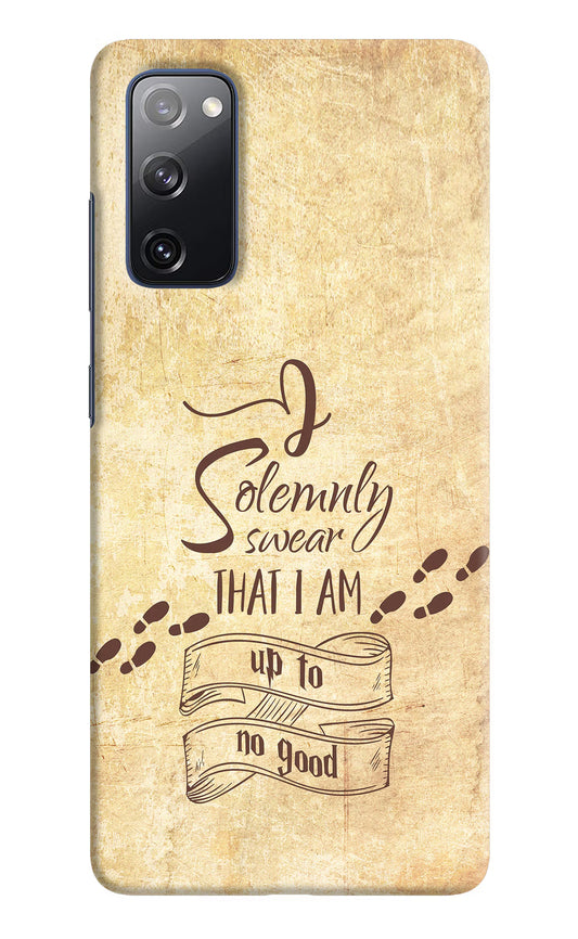 I Solemnly swear that i up to no good Samsung S20 FE Hard Case Back Cover by Casekaro