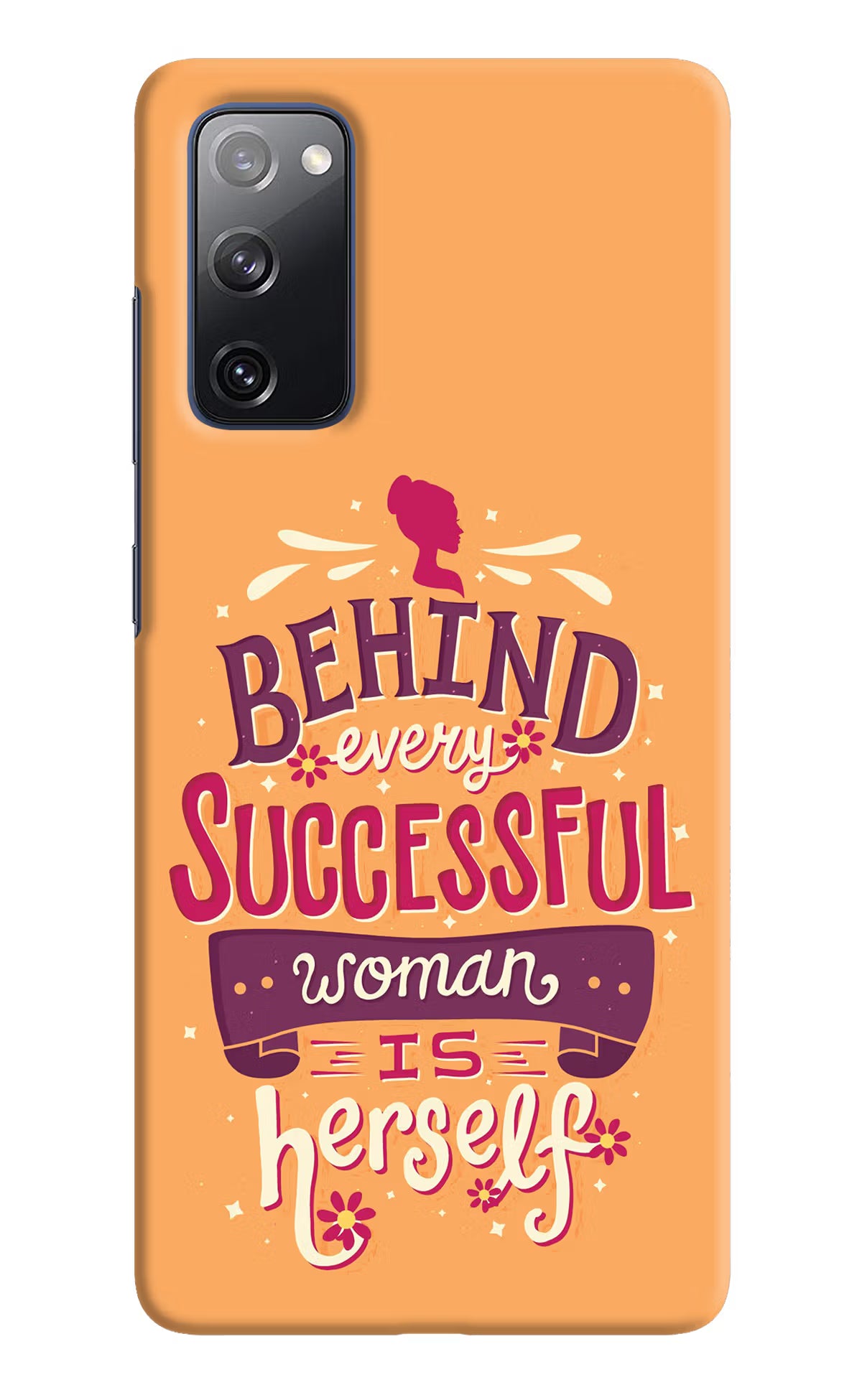 Behind Every Successful Woman There Is Herself Samsung S20 FE Hard Case Back Cover by Casekaro