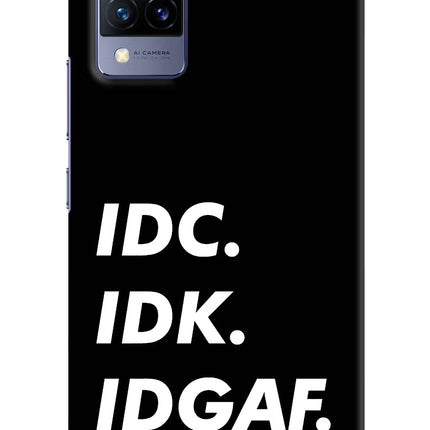 Idc Idk Idgaf Vivo V21 Hard Case Back Cover by Casekaro