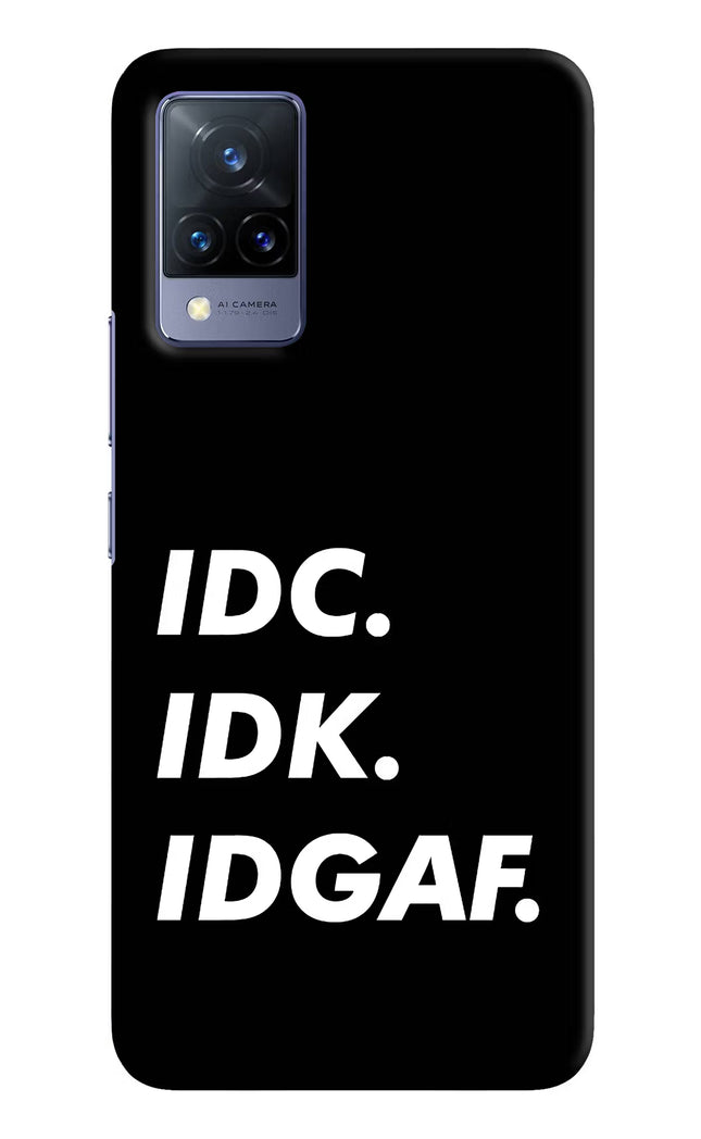 Idc Idk Idgaf Vivo V21 Hard Case Back Cover by Casekaro