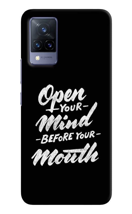 Open Your Mind Before Your Mouth Vivo V21 Hard Case Back Cover by Casekaro