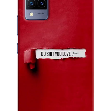 Do Shit You Love Vivo V21 Hard Case Back Cover by Casekaro