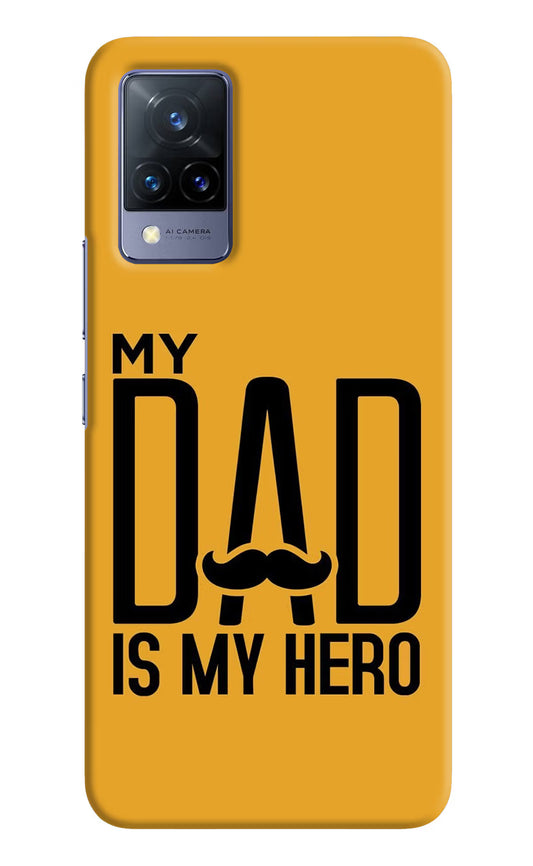 My Dad Is My Hero Vivo V21 Hard Case Back Cover by Casekaro