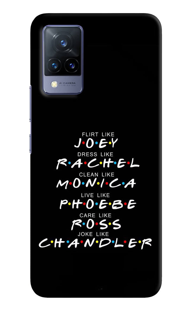 FRIENDS Character Vivo V21 Hard Case Back Cover by Casekaro