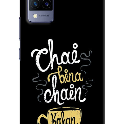 Chai Bina Chain Kaha Re Vivo V21 Hard Case Back Cover by Casekaro
