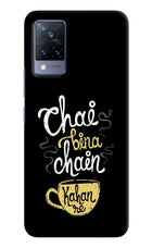 Chai Bina Chain Kaha Re Vivo V21 Hard Case Back Cover by Casekaro