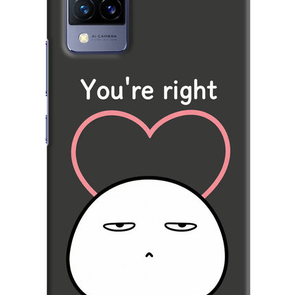 You're Right Vivo V21 Hard Case Back Cover by Casekaro