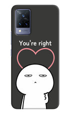 You're Right Vivo V21 Hard Case Back Cover by Casekaro