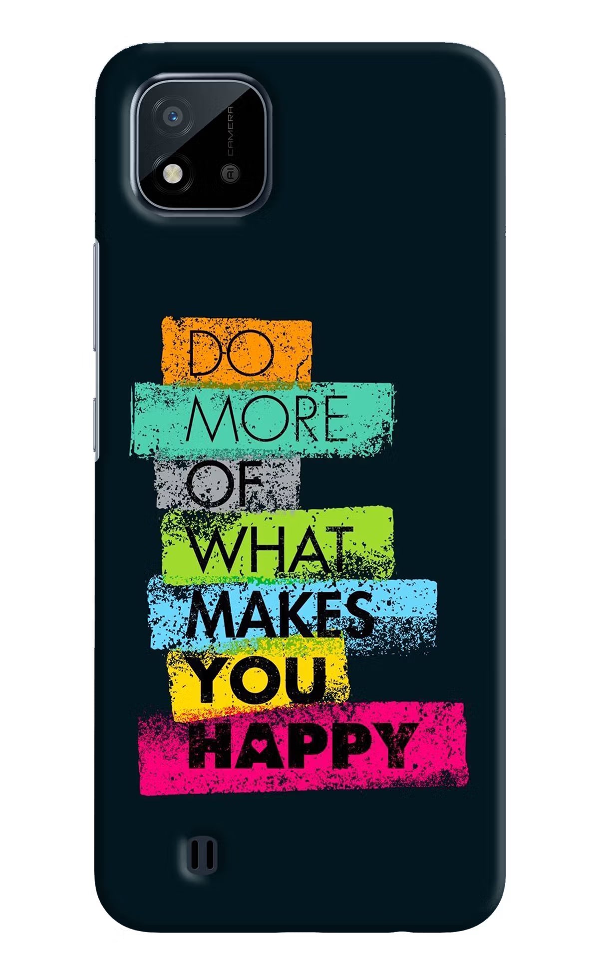 Do More Of What Makes You Happy Realme C20 Hard Case Back Cover by Casekaro