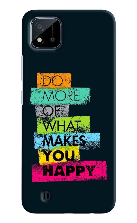 Do More Of What Makes You Happy Realme C20 Hard Case Back Cover by Casekaro