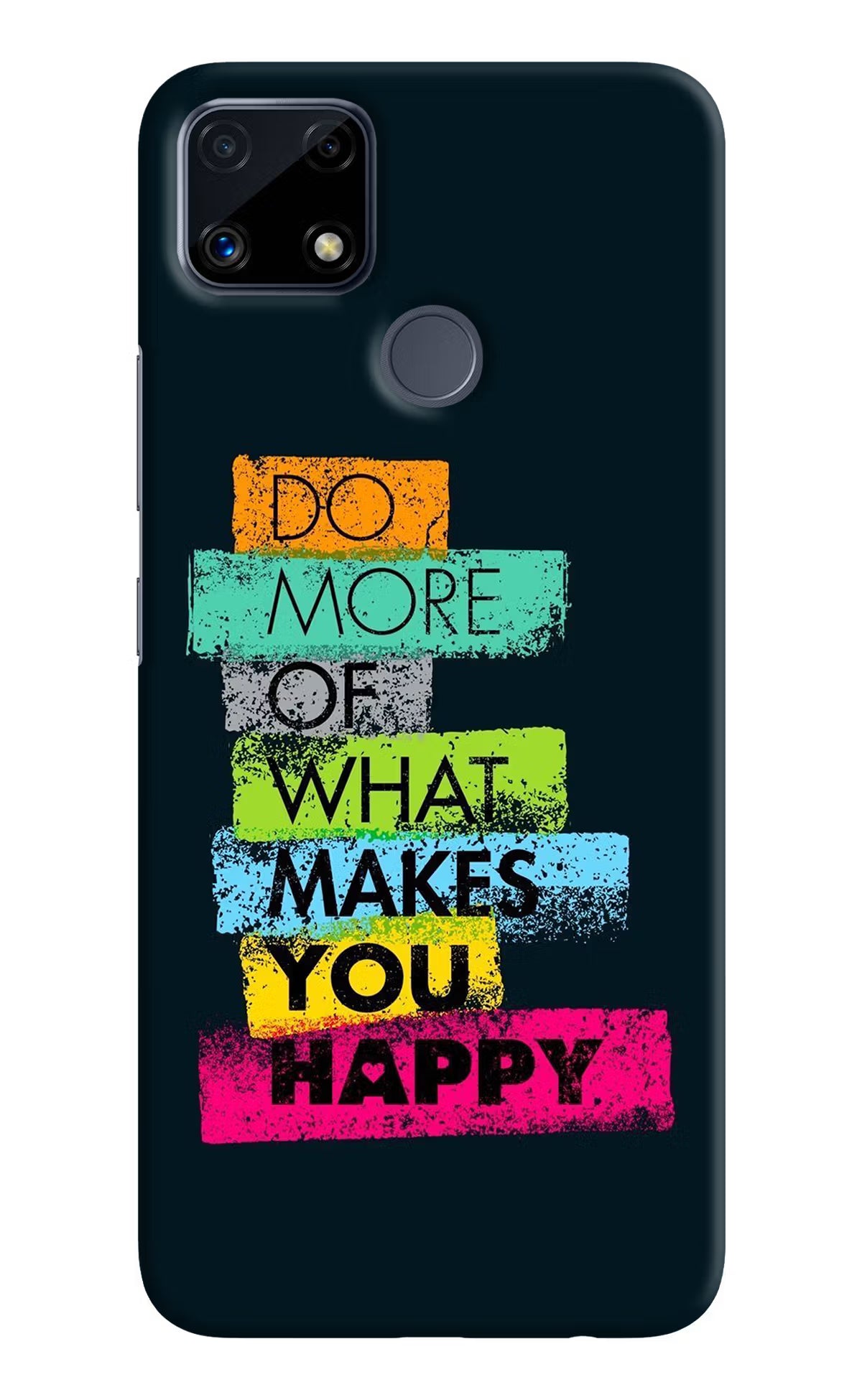 Do More Of What Makes You Happy Realme C25/C25s Hard Case Back Cover by Casekaro