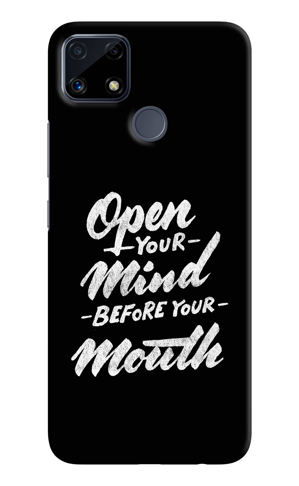Open Your Mind Before Your Mouth Realme C25/C25s Hard Case Back Cover by Casekaro