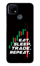 Eat Sleep Trade Repeat Realme C25/C25s Hard Case Back Cover by Casekaro