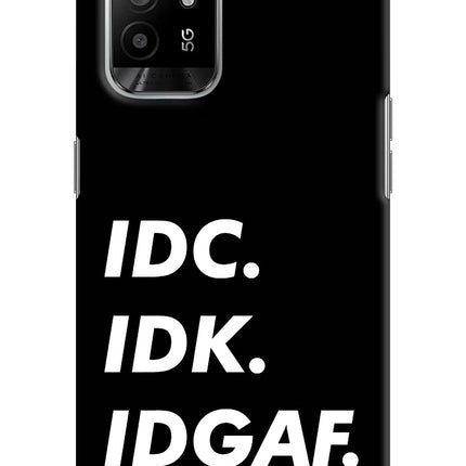 Idc Idk Idgaf Oppo F19 Pro+ Hard Case Back Cover by Casekaro