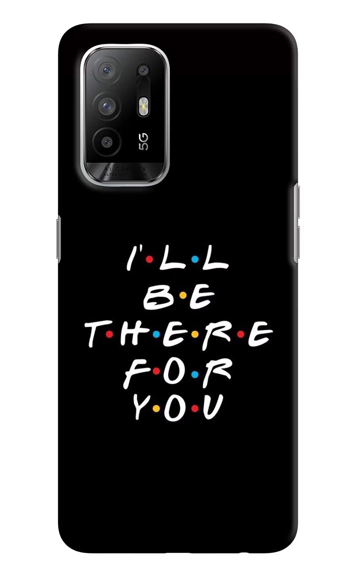 I'll Be There For You Oppo F19 Pro+ Hard Case Back Cover by Casekaro