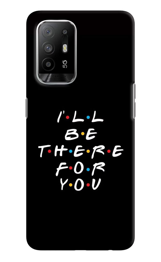 I'll Be There For You Oppo F19 Pro+ Hard Case Back Cover by Casekaro