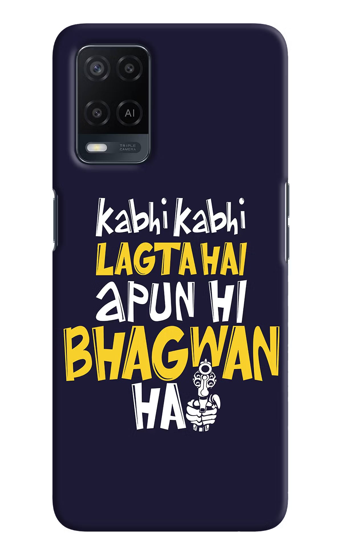 Kabhi Kabhi Lagta Hai Apun Hi Bhagwan Hai Oppo A54 Hard Case Back Cover by Casekaro