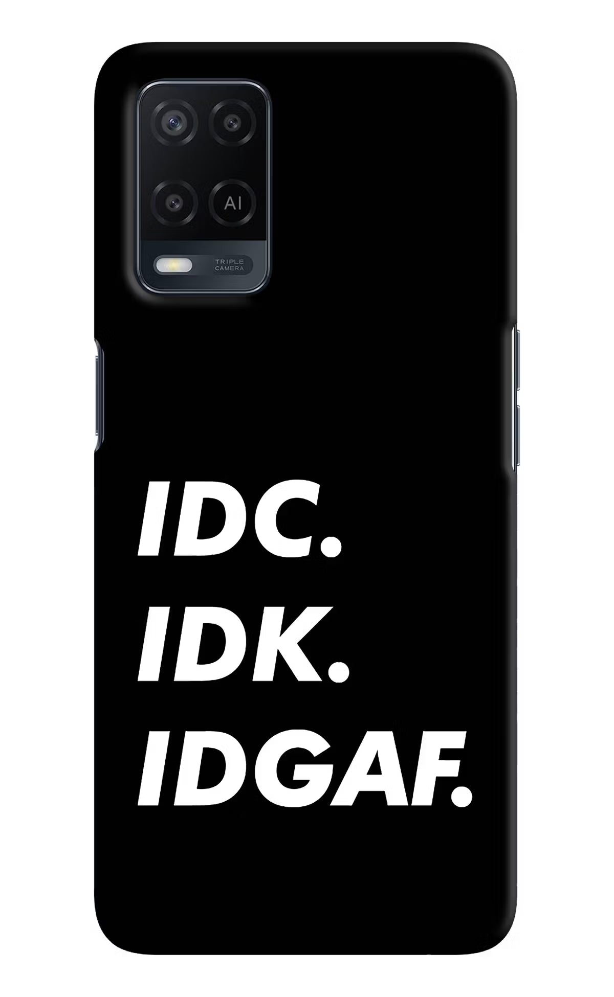 Idc Idk Idgaf Oppo A54 Hard Case Back Cover by Casekaro