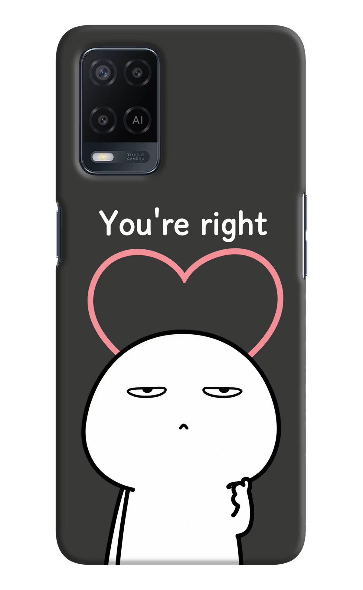 You're Right Oppo A54 Back Cover