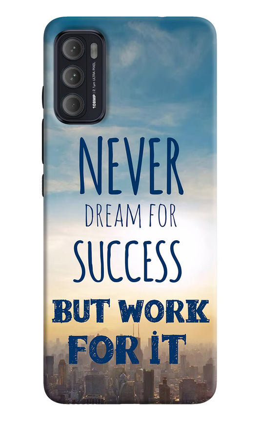 Never Dream For Success But Work For It Moto G60/G40 Fusion Back Cover