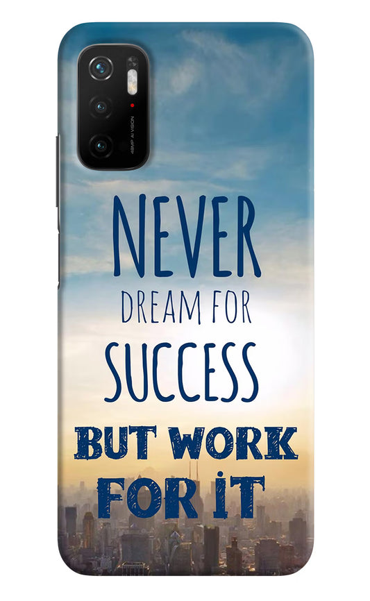 Never Dream For Success But Work For It Poco M3 Pro 5G Hard Case Back Cover by Casekaro