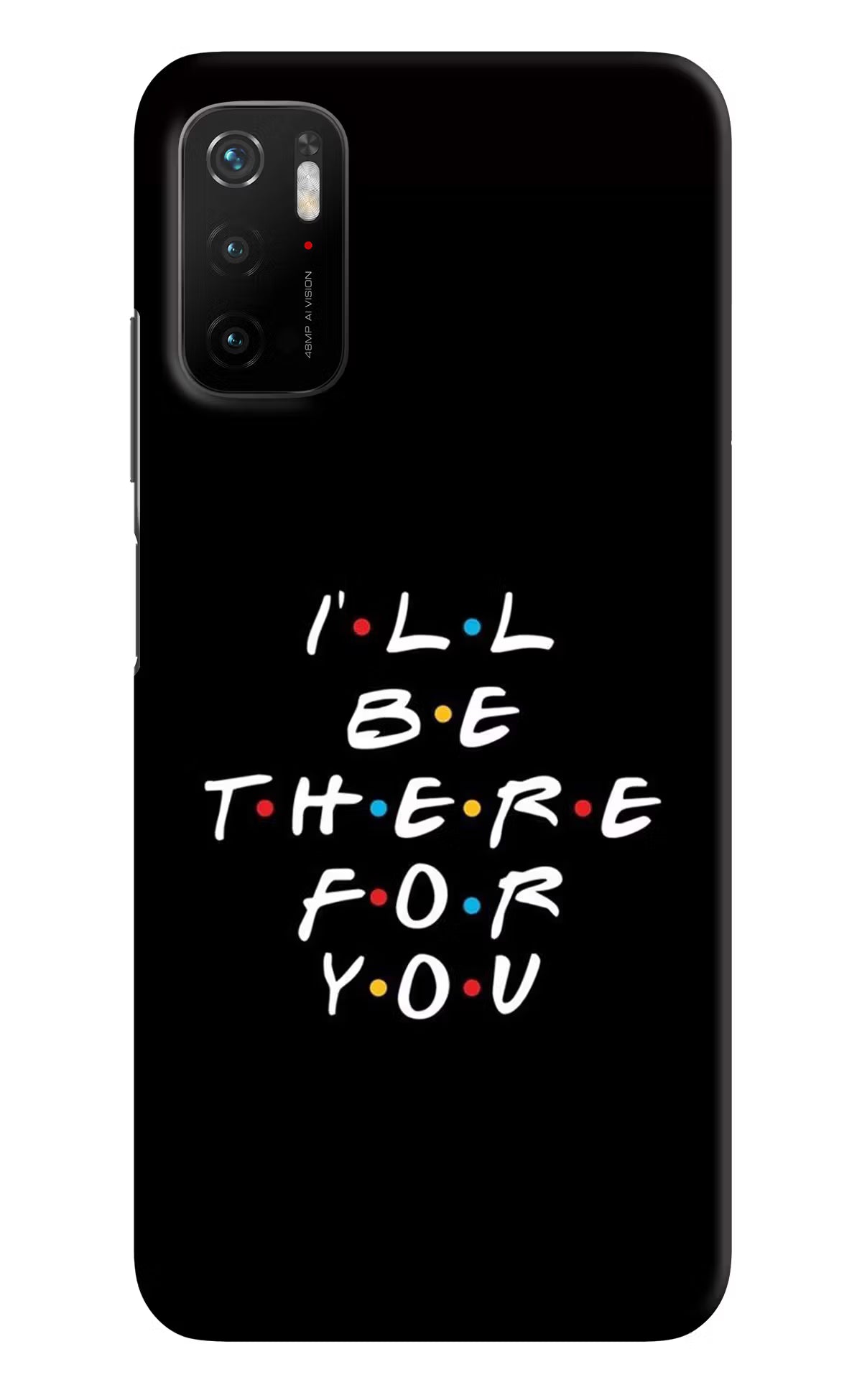 I'll Be There For You Poco M3 Pro 5G Hard Case Back Cover by Casekaro
