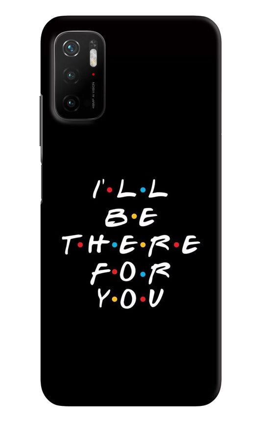 I'll Be There For You Poco M3 Pro 5G Hard Case Back Cover by Casekaro