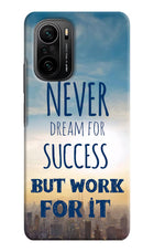 Never Dream For Success But Work For It Mi 11X/11X Pro Hard Case Back Cover by Casekaro