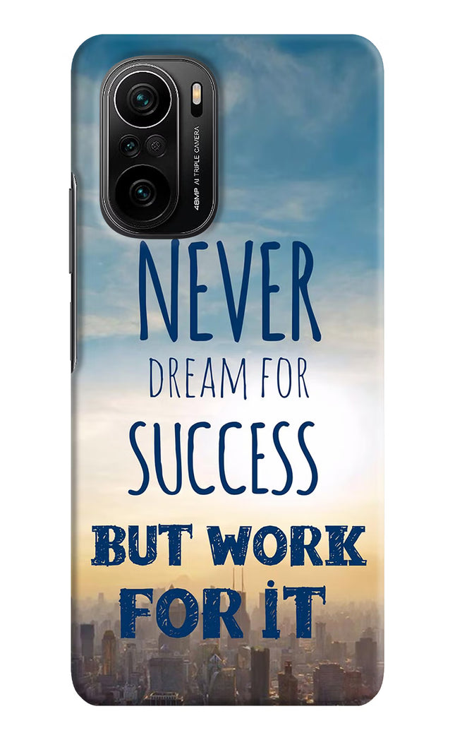 Never Dream For Success But Work For It Mi 11X/11X Pro Hard Case Back Cover by Casekaro