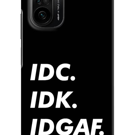 Idc Idk Idgaf Mi 11X/11X Pro Hard Case Back Cover by Casekaro