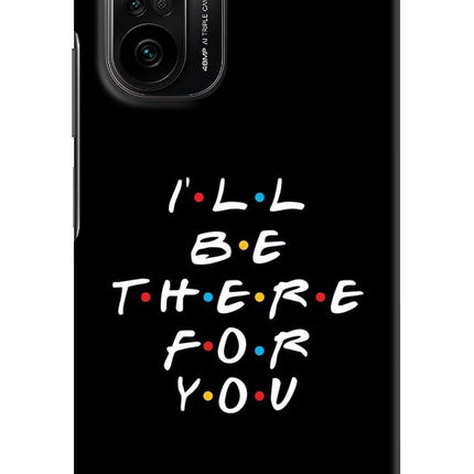 I'll Be There For You Mi 11X/11X Pro Hard Case Back Cover by Casekaro