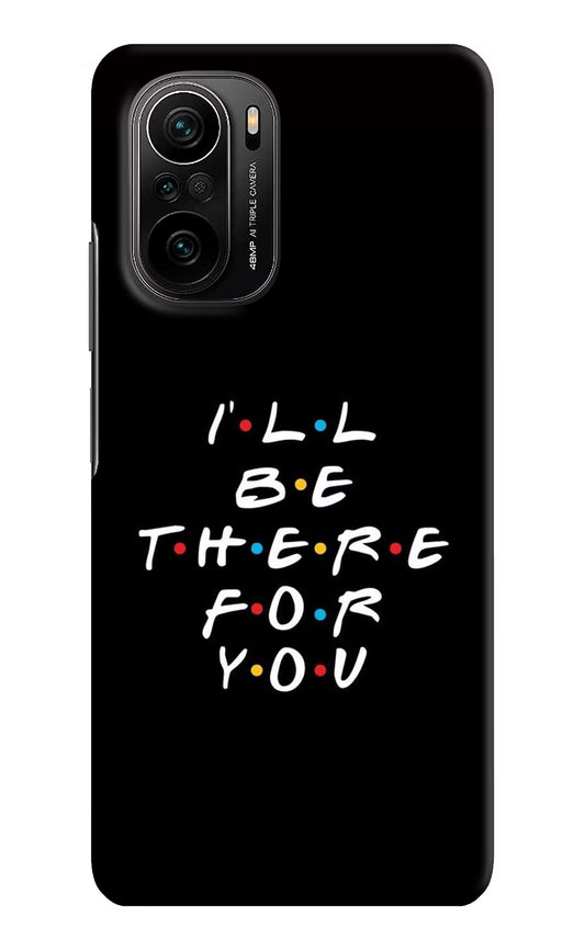 I'll Be There For You Mi 11X/11X Pro Hard Case Back Cover by Casekaro