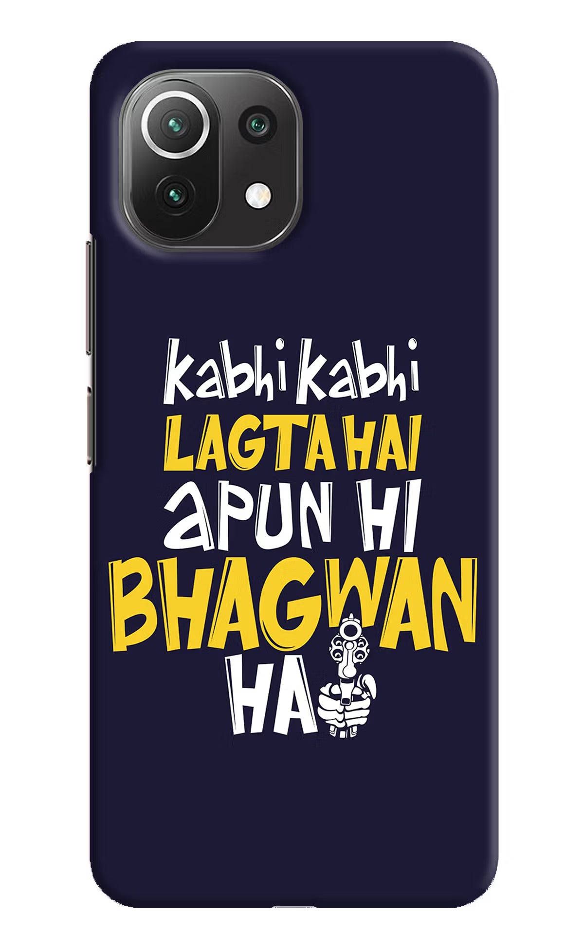 Kabhi Kabhi Lagta Hai Apun Hi Bhagwan Hai Mi 11 Lite Hard Case Back Cover by Casekaro