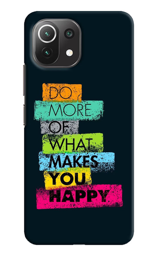 Do More Of What Makes You Happy Mi 11 Lite Hard Case Back Cover by Casekaro