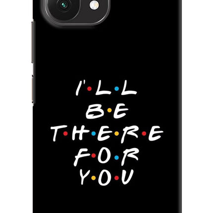 I'll Be There For You Mi 11 Lite Hard Case Back Cover by Casekaro