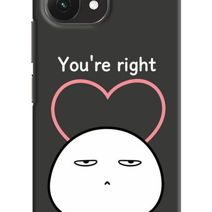 You're Right Mi 11 Lite Hard Case Back Cover by Casekaro