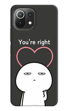 You're Right Mi 11 Lite Hard Case Back Cover by Casekaro