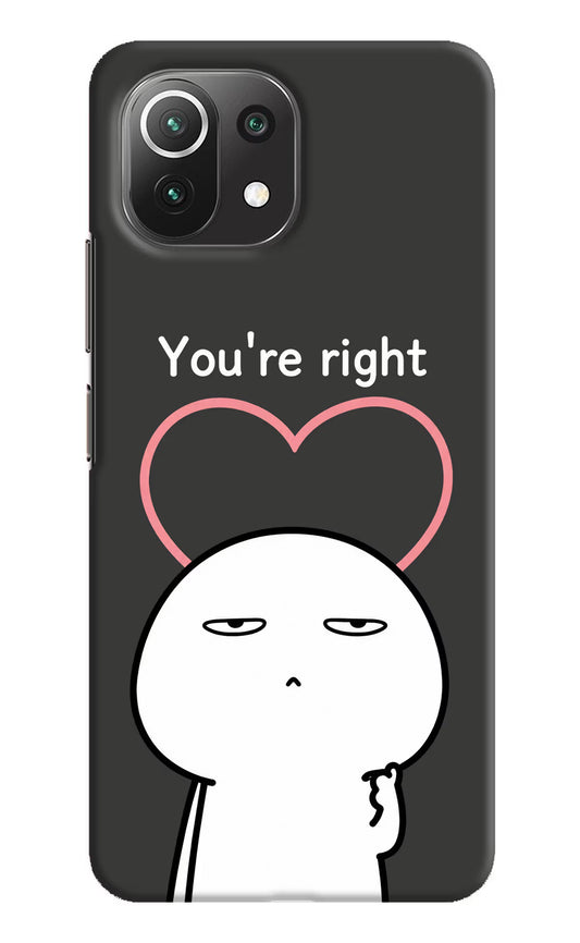 You're Right Mi 11 Lite Hard Case Back Cover by Casekaro