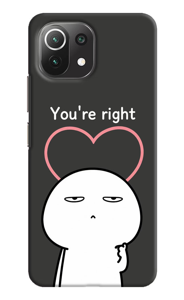 You're Right Mi 11 Lite Hard Case Back Cover by Casekaro