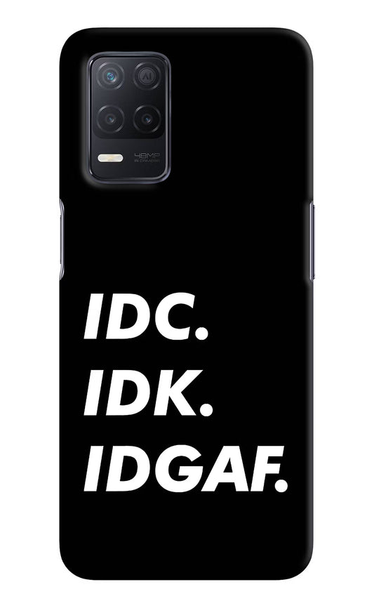 Idc Idk Idgaf Realme 8 5G/8s 5G Hard Case Back Cover by Casekaro
