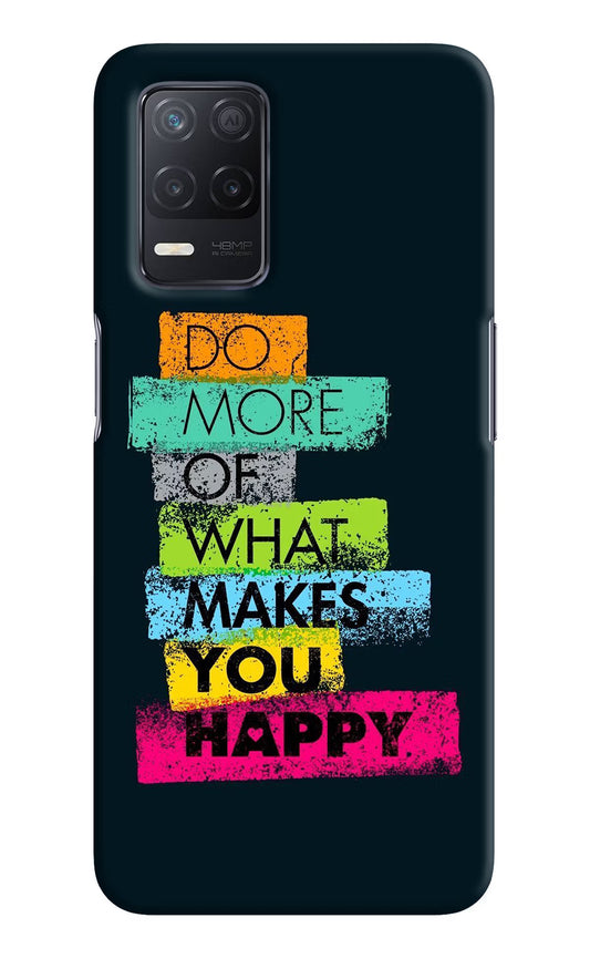 Do More Of What Makes You Happy Realme 8 5G/8s 5G Hard Case Back Cover by Casekaro