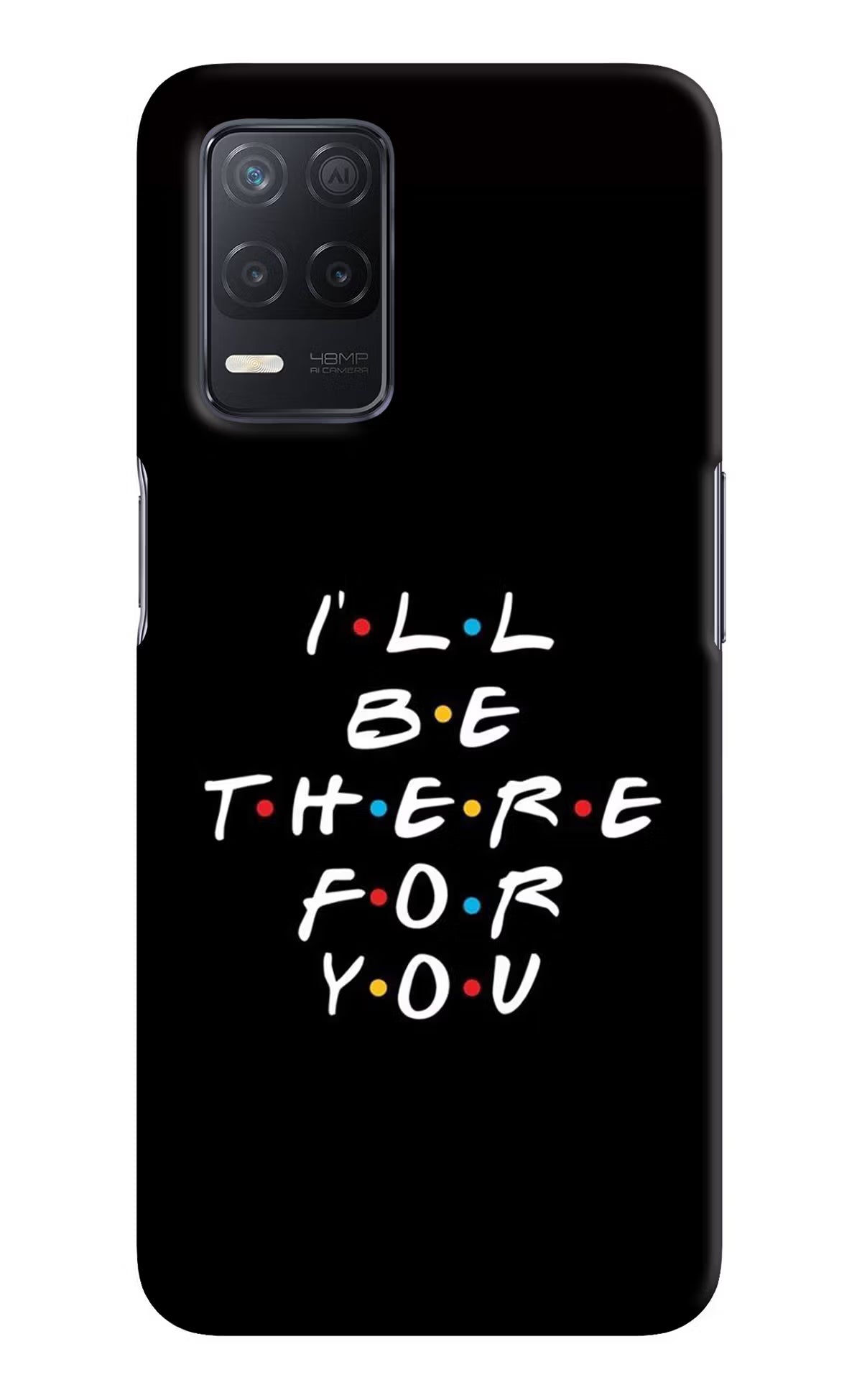 I'll Be There For You Realme 8 5G/8s 5G Hard Case Back Cover by Casekaro