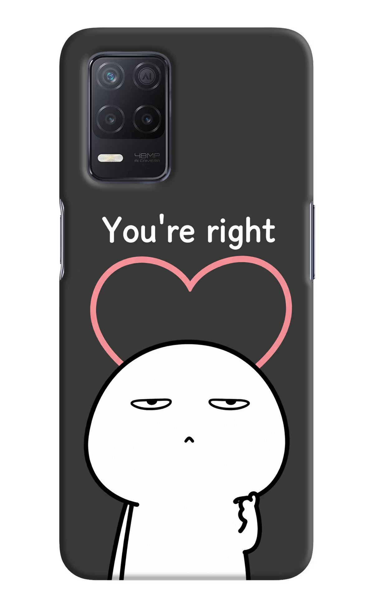 You're Right Realme 8 5G/8s 5G Back Cover