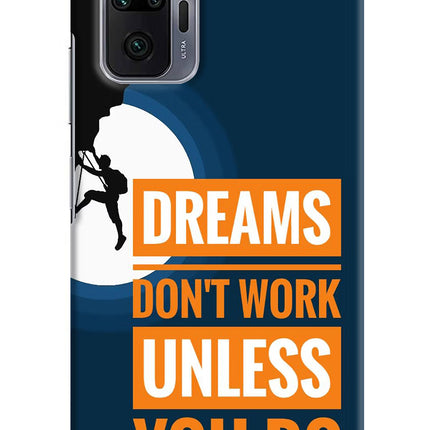 Dreams Don’T Work Unless You Do Redmi Note 10 Pro Max Hard Case Back Cover by Casekaro