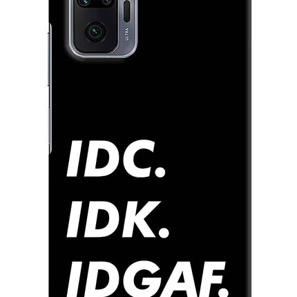Idc Idk Idgaf Redmi Note 10 Pro Max Hard Case Back Cover by Casekaro