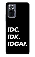 Idc Idk Idgaf Redmi Note 10 Pro Max Hard Case Back Cover by Casekaro