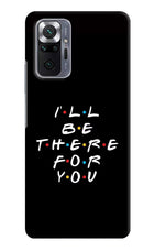 I'll Be There For You Redmi Note 10 Pro Max Hard Case Back Cover by Casekaro